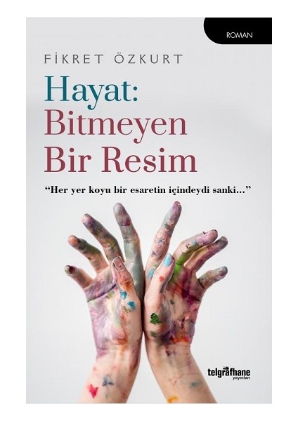Hayat: Bitmeyen Bir Resim