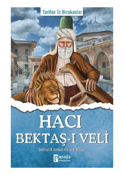 Hacı Bektaş-I Veli - Tarihte Iz Bırakanlar