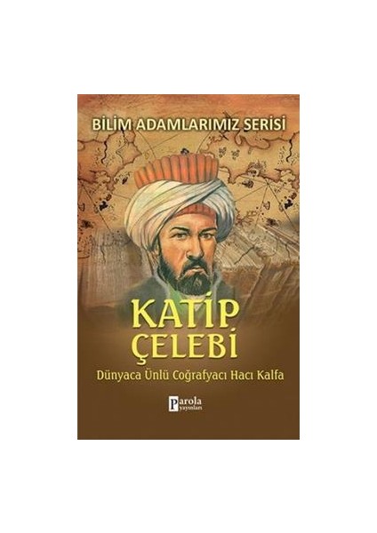 Bilim Adamlarımız Serisi : Katip Çelebi