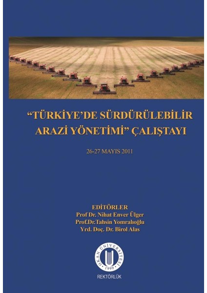 “türkiye'de Sürdürülebilir Arazi Yönetimi” Çalıştayı 26-27 Mayıs 2011