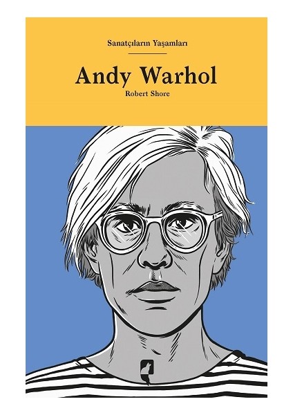 Sanatçıların Yaşamları - Andy Warhol (Ciltli)