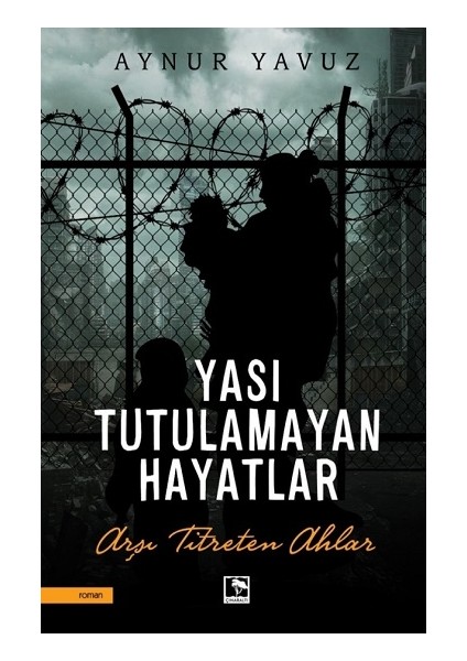 Yası Tutulamayan Hayatlar