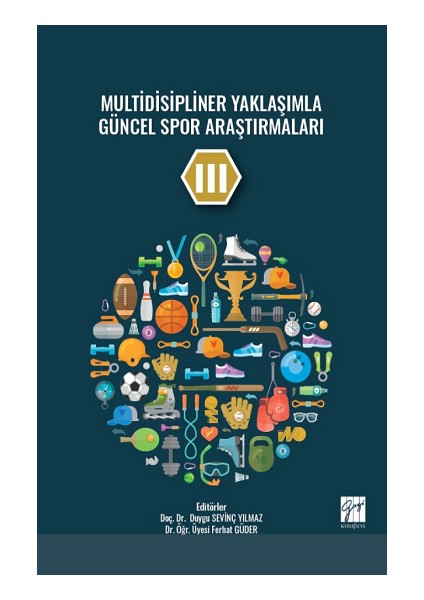 Multidisipliner Yaklaşımla Güncel Spor Araştırmaları Iıı
