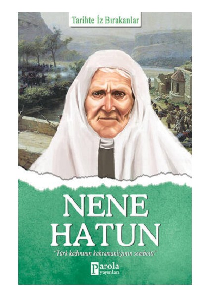 Nene Hatun - Tarihte Iz Bırakanlar
