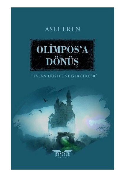 Olimpos’a Dönüş - Yalan Düşler ve Gerçekler