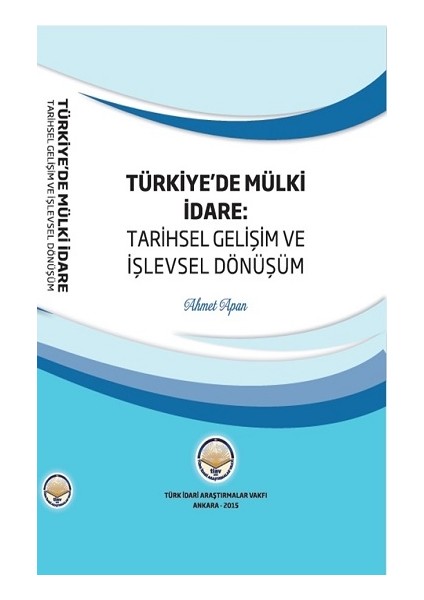 Türkiye'de Mülki Idare - Tarihsel Gelişim ve Işlevsel Dönüşüm
