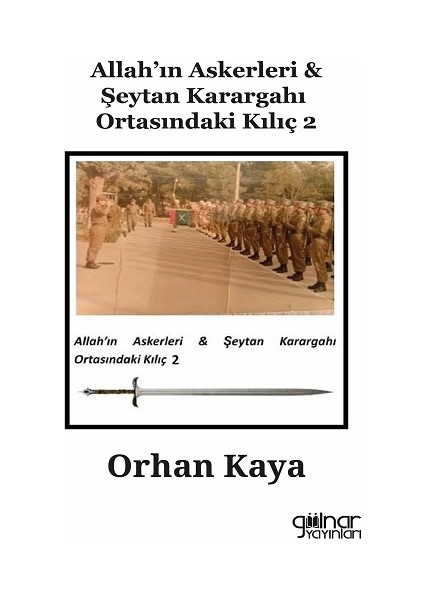 Allah'ın Askerleri & Şeytan Karargahı Ortasındaki Kılıç 2