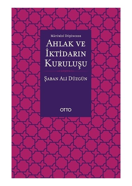 Maturidi Düşüncede Ahlak ve Iktidarın Kuruluşu