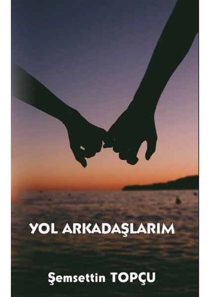 Yol Arkadaşlarım