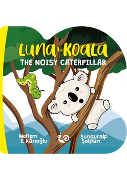 Luna The Koala - The Noisy Caterpillar
