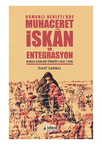 Osmanlı Devleti'nde Muhaceret Iskan ve Entegrasyon