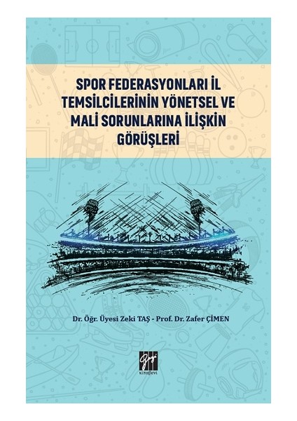 Spor Federasyonları Il Temsilcilerinin Yönetsel ve Mali Sorunlarına Ilişkin Görüşleri