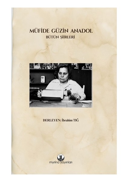 Müfide Güzin Anadol: Bütün Şiirleri