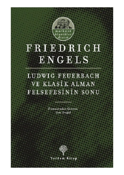 Ludwig Feuerbach ve Klasik Alman Felsefesinin Sonu