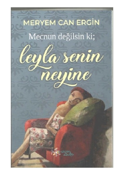 Mecnun Değilsin Ki ; Leyla Senin Neyine