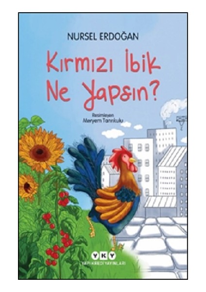 Kırmızı Ibik Ne Yapsın?
