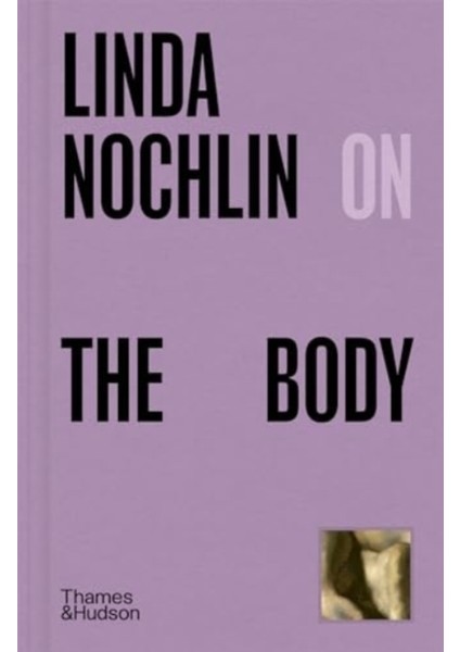 Linda Nochlin On The Body