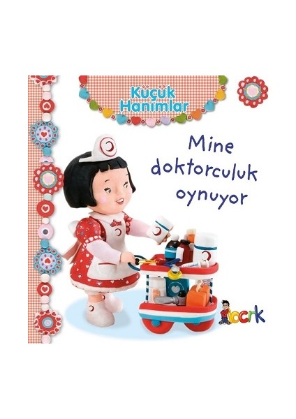 Mine Doktorculuk Oynuyor - Küçük Hanımlar (Ciltli)