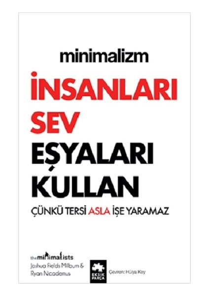 Minimalizm - Insanları Sev Eşyaları Kullan