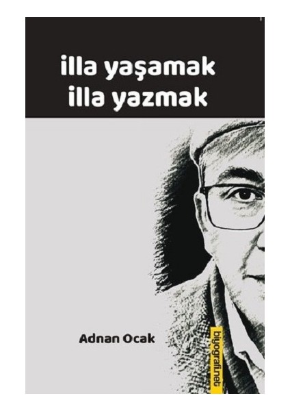 Illa Yaşamak Illa Yazmak