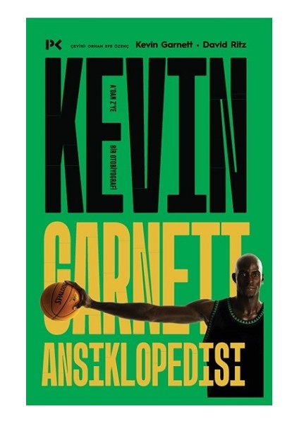 Kevin Garnett Ansiklopedisi: A’dan Z’ye Bir Otobiyografi