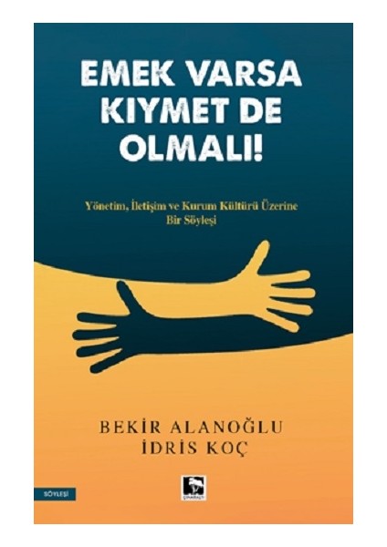 Emek Varsa Kıymet De Olmalı!