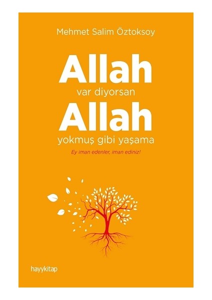 Allah Var Diyorsan Allah Yokmuş Gibi Yaşama