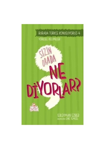 Burada Türkçe Konuşuyoruz 4: Sizin Orda Ne Diyorlar?