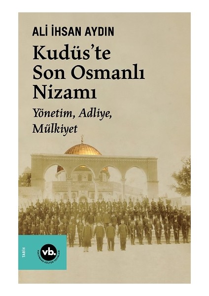 Kudüs’te Son Osmanlı Nizamı