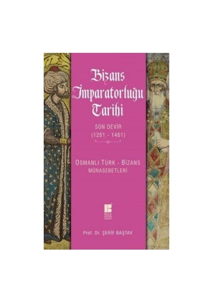 Bizans Imparatorluğu Tarihi - Son Devir (1261-1461)