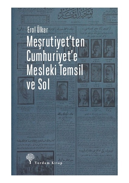 Meşrutiyet'ten Cumhuriyet'e Mesleki Temsil ve Sol