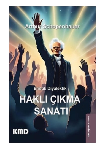 Eristik Diyalektik - Haklı Çıkma Sanatı