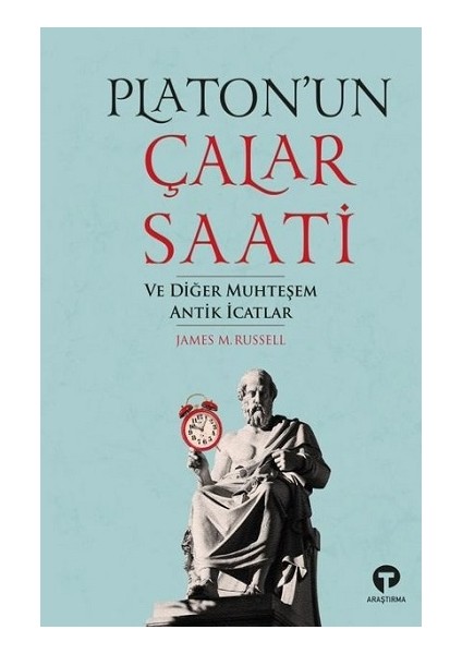 Platon'un Çalar Saati ve Diğer Muhteşem Antik Icatlar