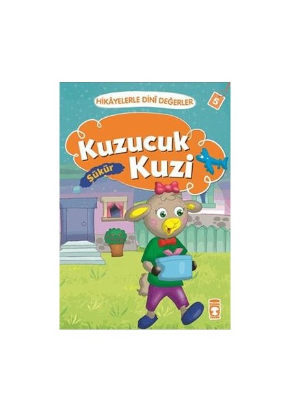 Hikayelerle Dini Değerler 5 - Kuzucuk Kuzi Şükür