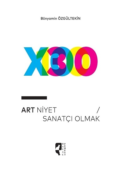 Art Niyet / Sanatçı Olmak