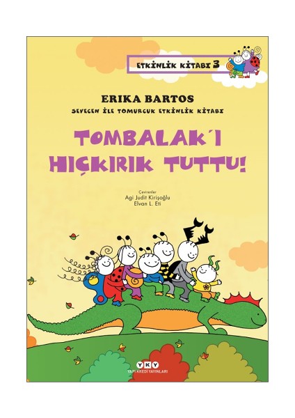 Sevecen ile Tomurcuk Etkinlik Kitabı Serisi 3 - Tombalak’ı Hıçkırık Tuttu!