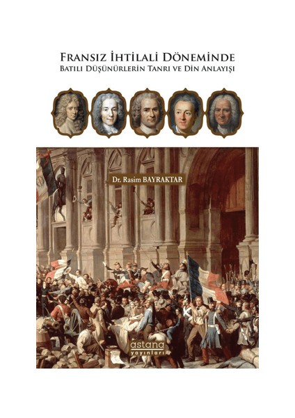 Fransız Ihtilali Döneminde Batılı Düşünürlerin Tanrı ve Din Anlayışı