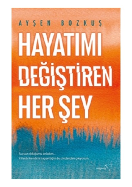 Hayatımı Değiştiren Her Şey