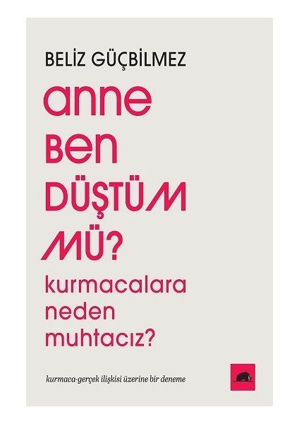 Anne Ben Düştüm Mü?