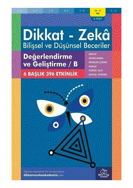 10-11 Yaş Dikkat - Zeka - Bilişsel ve Düşünsel Beceriler - Değerlendirme ve Geliştirme - B 2. Kitap