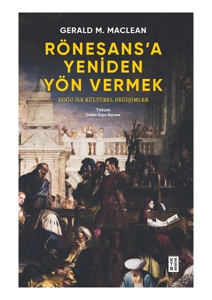 Rönesans’a Yeniden Yön Vermek