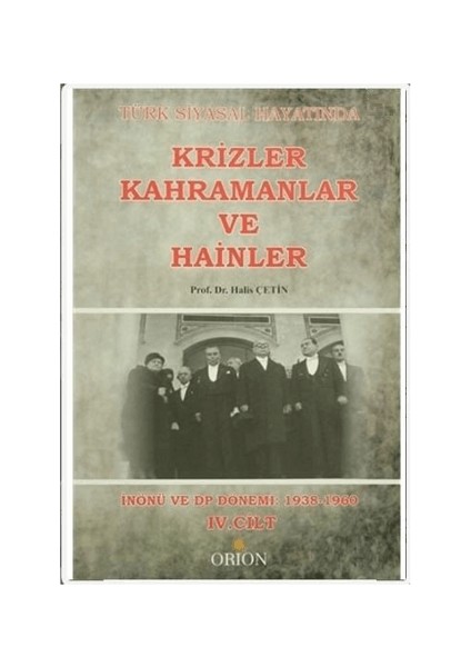 Türk Siyasal Hayatında Krizler Kahramanlar ve Hainler 4. Cilt