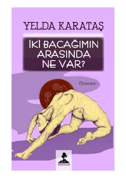 Iki Bacağımın Arasında Ne Var?