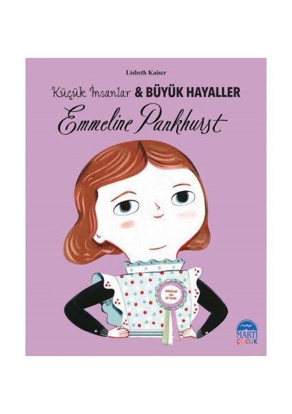 Emmeline Pankhurst - Küçük Insanlar ve Büyük Hayaller