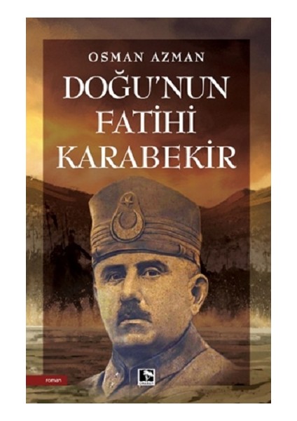 Doğu'nun Fatihi Karabekir