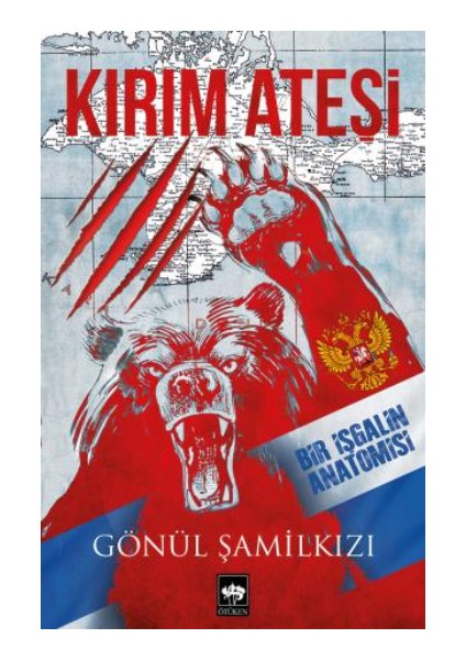 Kırım Ateşi Bir Işgalin Anatomisi