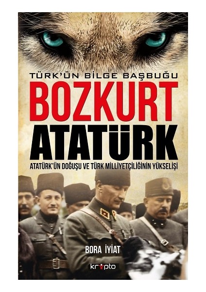 Bozkurt Atatürk - Türk'ün Bilge Başbuğu