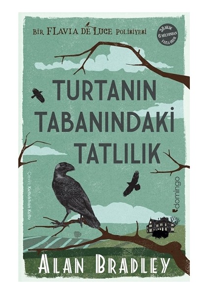 Turtanın Tabanındaki Tatlılık (Flavia De Luce Polisiyesi 1)