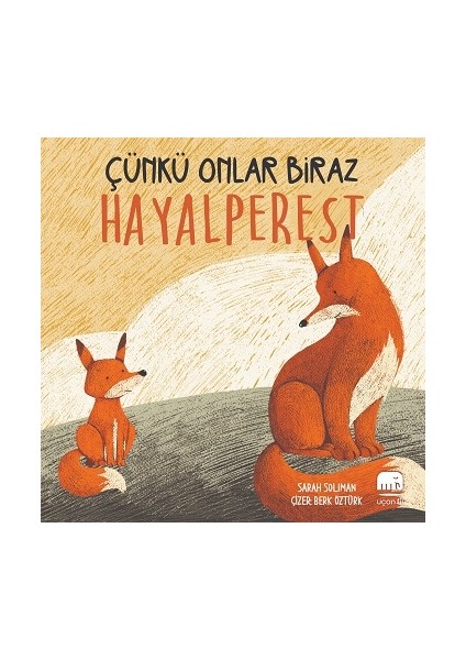 Çünkü Onlar Biraz Hayalperest (Sıvama Cilt)