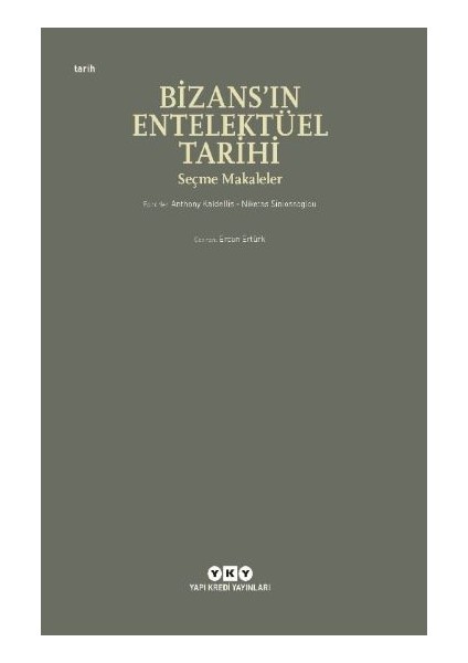 Bizans’ın Entelektüel Tarihi - Seçme Makaleler